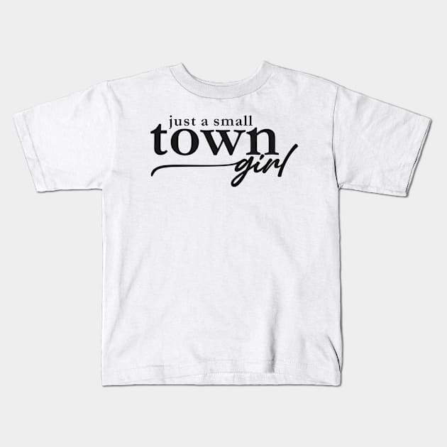 Just a Small Town Girl Kids T-Shirt by AjiartD